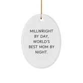 Millwright Gifts from Mom - Oval Ornament for Christmas, Funny Quote 'Millwright By Day, World's Best Mom By Night.' - Image 1